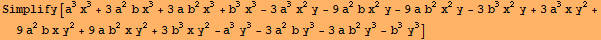 Simplify[a^3 x^3 + 3 a^2 b x^3 + 3 a b^2 x^3 + b^3 x^3 - 3 a^3 x^2 y - 9 a^2 b x^2 y - 9 a b^2 ... y^2 + 9 a^2 b x y^2 + 9 a b^2 x y^2 + 3 b^3 x y^2 - a^3 y^3 - 3 a^2 b y^3 - 3 a b^2 y^3 - b^3 y^3]
