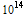 10^14