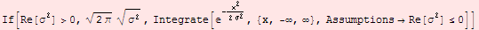 If[Re[σ^2] >0, (2 π)^(1/2) σ^2^(1/2), Integrate[^(-x^2/(2 σ^2)), {x, -∞, ∞}, AssumptionsRe[σ^2] ≤0]]