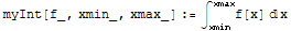 myInt[f_, xmin_, xmax_] := ∫_xmin^xmaxf[x] x